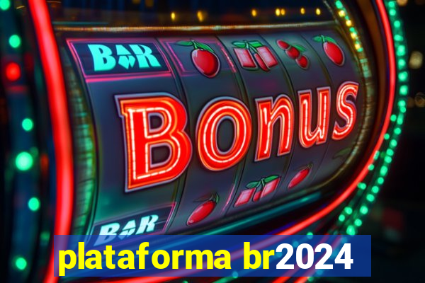 plataforma br2024